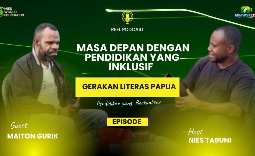 Literacy Movement in Papua: Building the Future with Inclusive and Quality Education Maiton Gurik Podcast