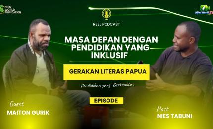 Literacy Movement in Papua: Building the Future with Inclusive and Quality Education Maiton Gurik Podcast