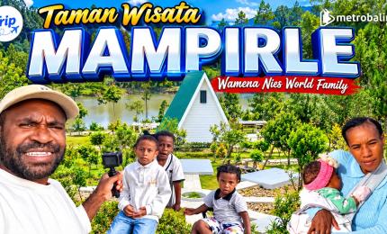 Mapirle Tourism Park in Wamena Becomes a Destination for Nies World Family's Daily Vlog